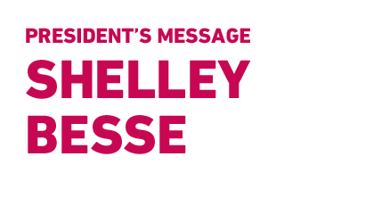 President's Message from Shelley Besse