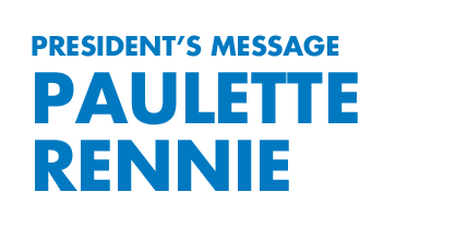 President's Message from Paulette Rennie