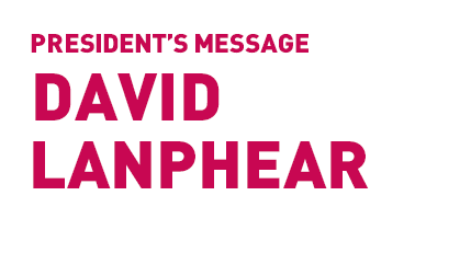 President's Message from David Lanphear